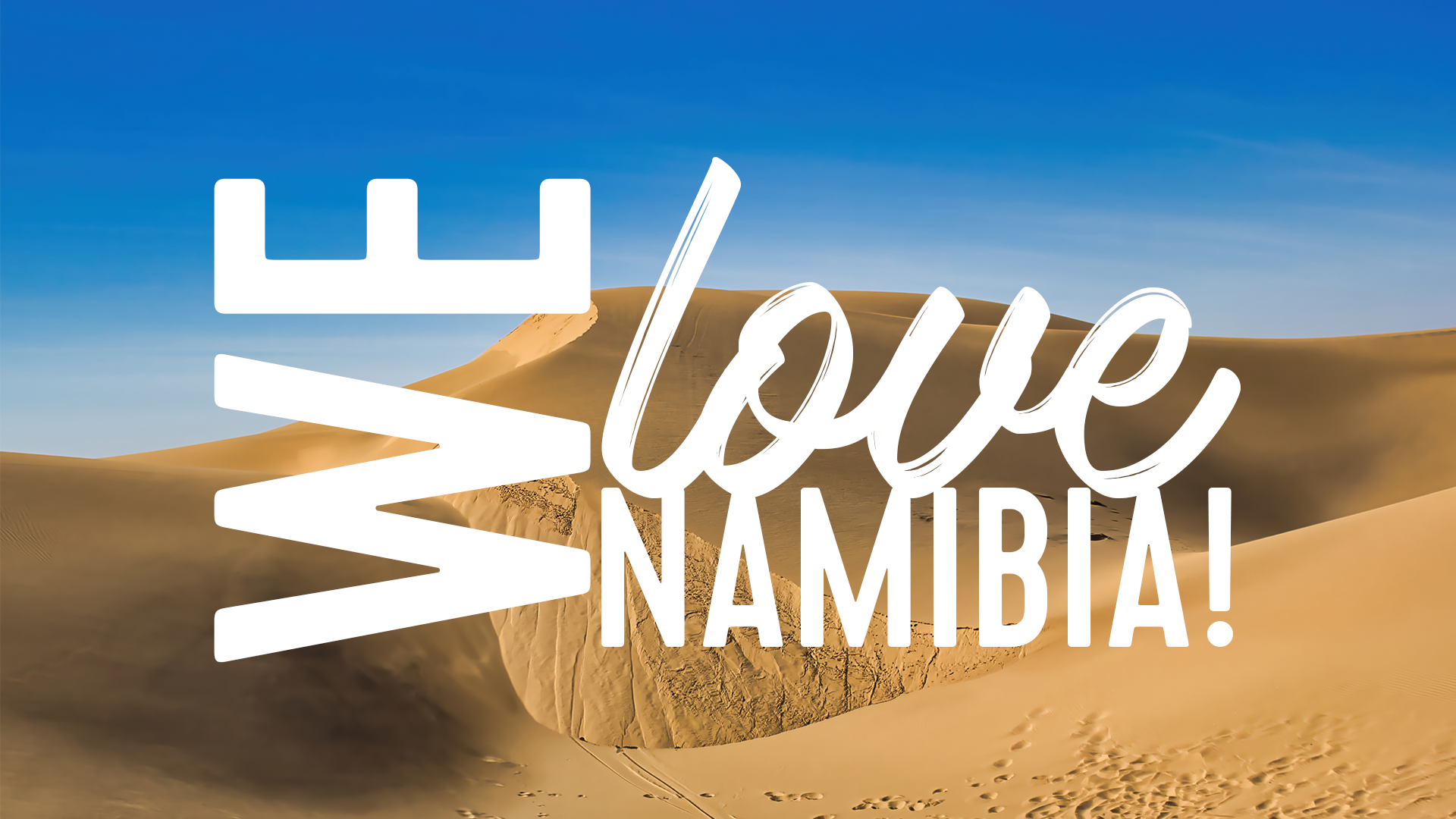 We love Namibia!